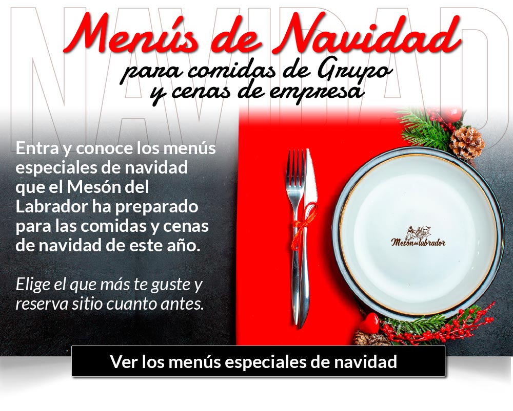 Menú especial de Navidad para comidas de grupo, cenas de navidad, comidas de navidad del Mesón del Labrador